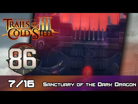 TLoH: Trails of Cold Steel III - Walkthrough - Ep 86: Sanctuary of the Dark Dragon [7/16]