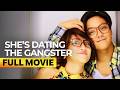She S Dating The Gangster FULL MOVIE Kathryn Bernardo Daniel Padilla