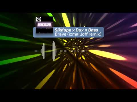 Sikdope x Dux n Bass - Brave (izmailloff remix)