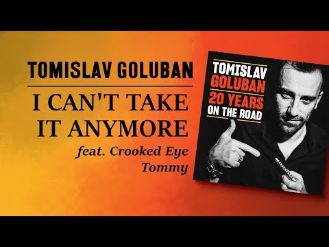 Tomislav Goluban feat. Crooked Eye Tommy - I CAN'T TAKE IT ANYMORE