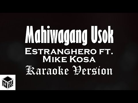 Mahiwagang Usok - Estranghero ft. Mike Kosa (Karaoke)