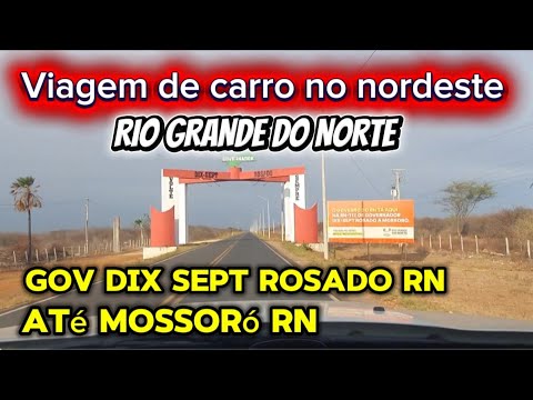 Viagem de carro no nordeste governador dix sept rosado rn a mossoró rn 