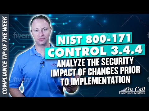 NIST 800-171 Control 3.4.4 Analyze the security impact of changes prior to implementation.