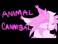 【Mapleshade】- Animal Cannibal -【meme】