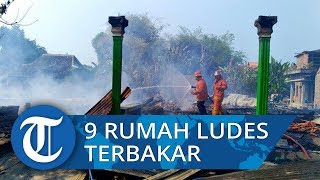 Diduga Hubungan Arus Pendek, Sembilan Rumah di Desa Johorejo Kendal Ludes Terbakar