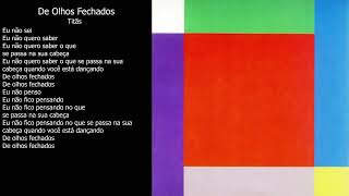 De Olhos Fechados - Titãs (Letra)