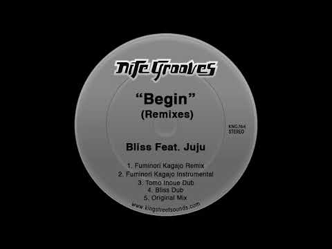 Bliss Feat. Juju - Begin (Fuminori Kagajo Remix)