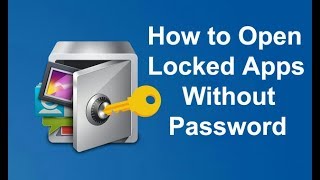 How to Open Locked Apps Without Password