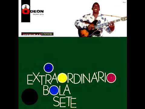Bola Sete ‎– O Extraordinário Bola Sete (1962 - Album)