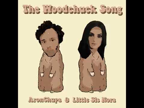 The Woodchuck Song / ARONCHUPA, LITTLE SIS NORA (Audio)