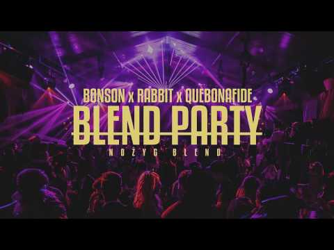 Bonson x Rabbit x Quebonafide - Blend Party [Nożyg Blend]