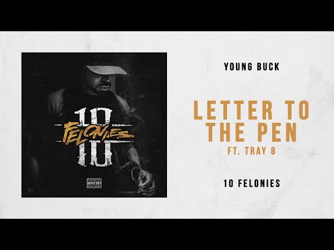 Young Buck - Letter to the Pen Ft. Tray 8 (10 Felonies)