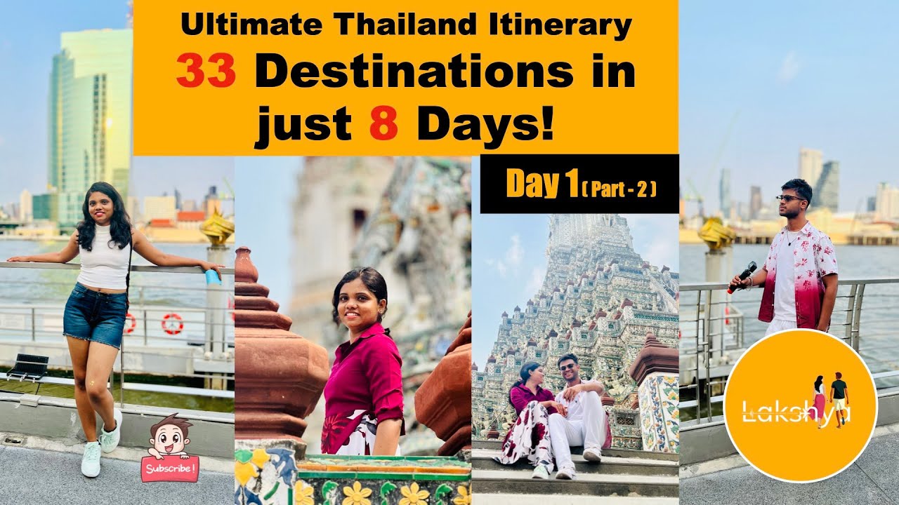 Day 1: Wat Arun, Icon Siam & Chao Phraya River - Lakshya Travel Video - Day 4