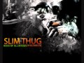 Slim Thug - She Like That (feat. Killa Kyleon)