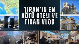 Arnavutluk’un en kötü oteli ve Tiran vlog:1