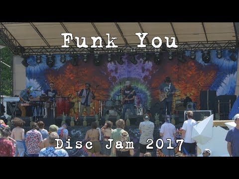 Funk You: 2017-06-10 - Disc Jam Music Festival; Stephentown, NY [4K]