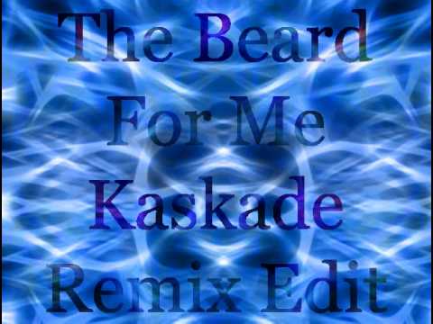 The Beard - For Me (Kaskade Remix eDIt)