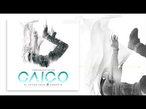 Subliminal Class x Tutto Vale x Chesy B. x F.Beats "CAIGO"