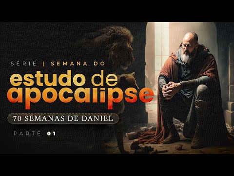 70 WEEKS OF DANIEL - Revelation Study - Part 1 - Lamartine Posella