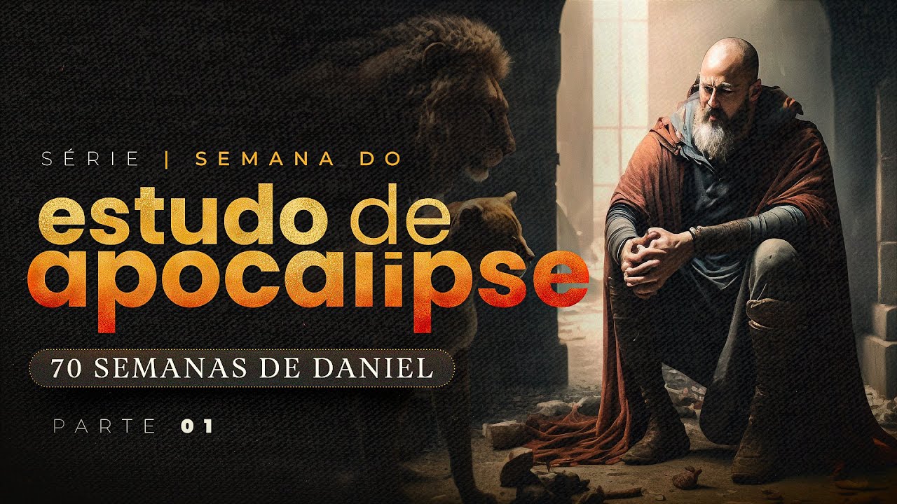 70 SEMANAS DE DANIEL - Estudo de Apocalipse - Parte 1 - Lamartine Posella