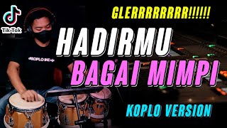 Download lagu HADIRMU BAGAI MIMPI KOPLO VERSION... mp3