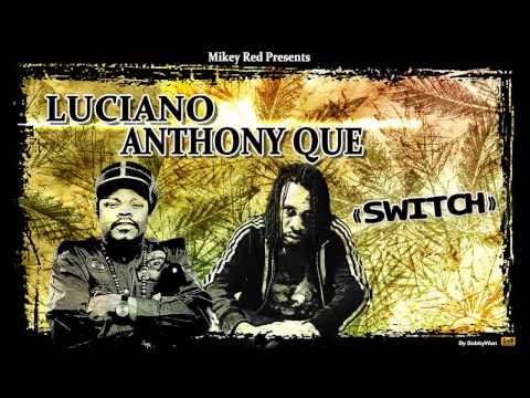 LUCIANO & ANTHONY QUE "Switch" (Mikey Red Records) - 2014