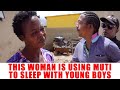 Ep 225 This Woman Is Using Muti To Sleep With Young Boys