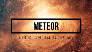 J. Bedoya - Meteor (Architects Cover Feat. Heartless Jack)