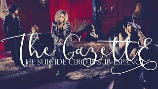 The Gazette (ガゼット) - SUICIDE CIRCUS [Lyric Español] / MonLyrST
