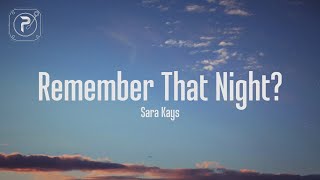 Remember That Night Sara Kays...