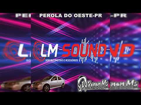 CD LM SOUND SOM AUTOMOTIVO E ACESSÓRIOS DE PEROLA DO OSTE - PR - BY DJ RENAN MS