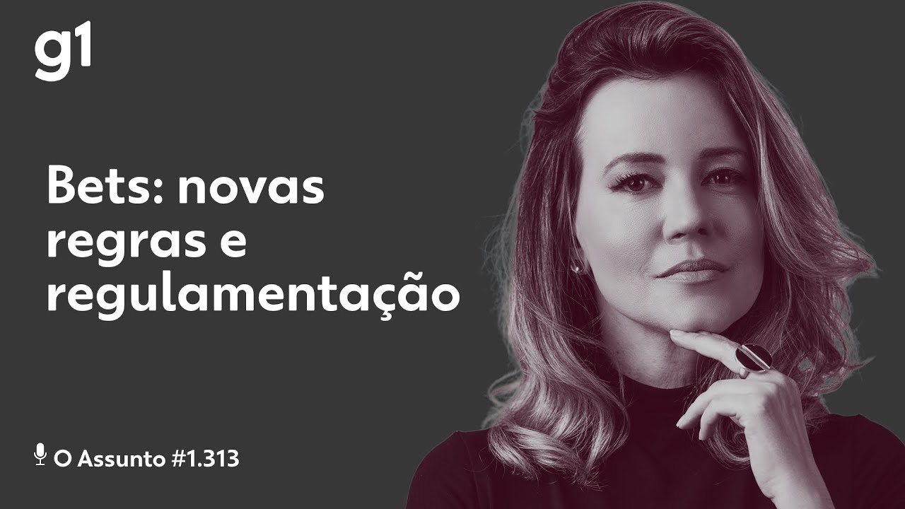 Bets: novas regras e regulamentação | O Assunto
