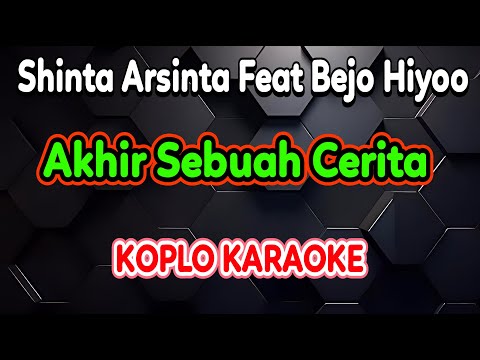Akhir Sebuah Cerita Karaoke - Shinta Arsinta Feat Bejo Hiyo @koplokaraooke