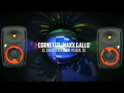 Cornetto, Maxx Gallo - El Coco (Extended Yilber. G)