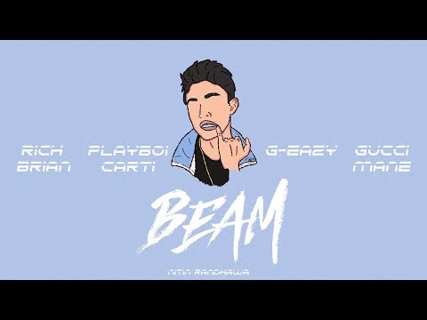 Beam Remix - Rich Brian ft. G-Eazy, Gucci Mane, Playboi Carti [Nitin Randhawa Remix]