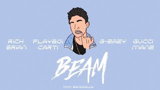 Beam Remix - Rich Brian ft. G-Eazy, Gucci Mane, Playboi Carti [Nitin Randhawa Remix]
