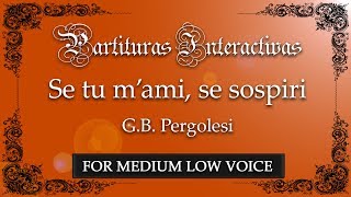 Se tu m'ami, se sospiri KARAOKE FOR MEDIUM LOW VOICE - G. B. Pergolesi - Key: E Minor