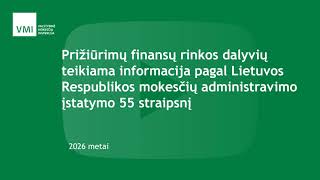 Prižiūrimų finansų rinkos dalyvių teikiama informacija pagal MAĮ 55 straipsnį