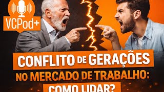 COMO RESOLVER E LIDAR COM O CHOQUE DE GERAÇÕES NO MERCADO DE TRABALHO?