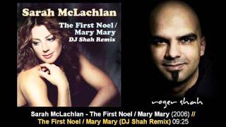 Sarah McLachlan - The First Noel / Mary Mary (DJ Shah Remix)