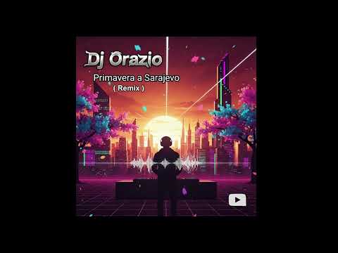 Dj Orazio -  Primavera a Sarajevo ( ITALODANCE REMIX )