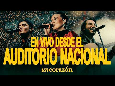 Un Corazón - En vivo desde el Auditorio Nacional (Concierto Completo)