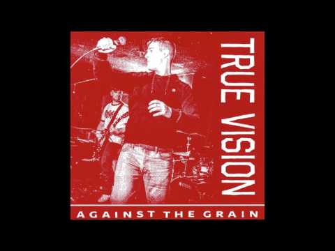 TRUE VISION - Against The Grain