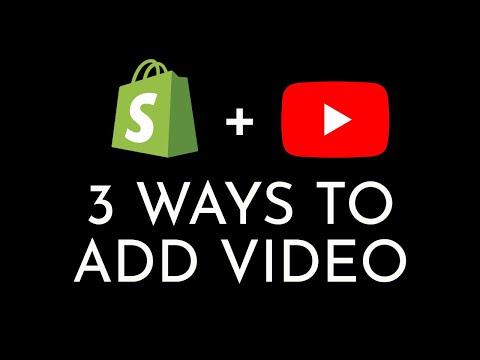 Shopify: 3 Ways to Add YouTube Videos