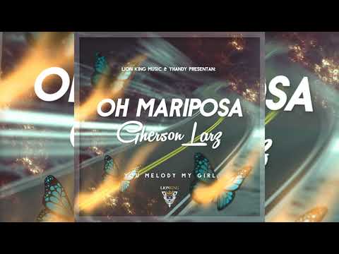 Gherson Larz   Oh Mariposa Prod  by Aslam Lion King Music & Yhandy