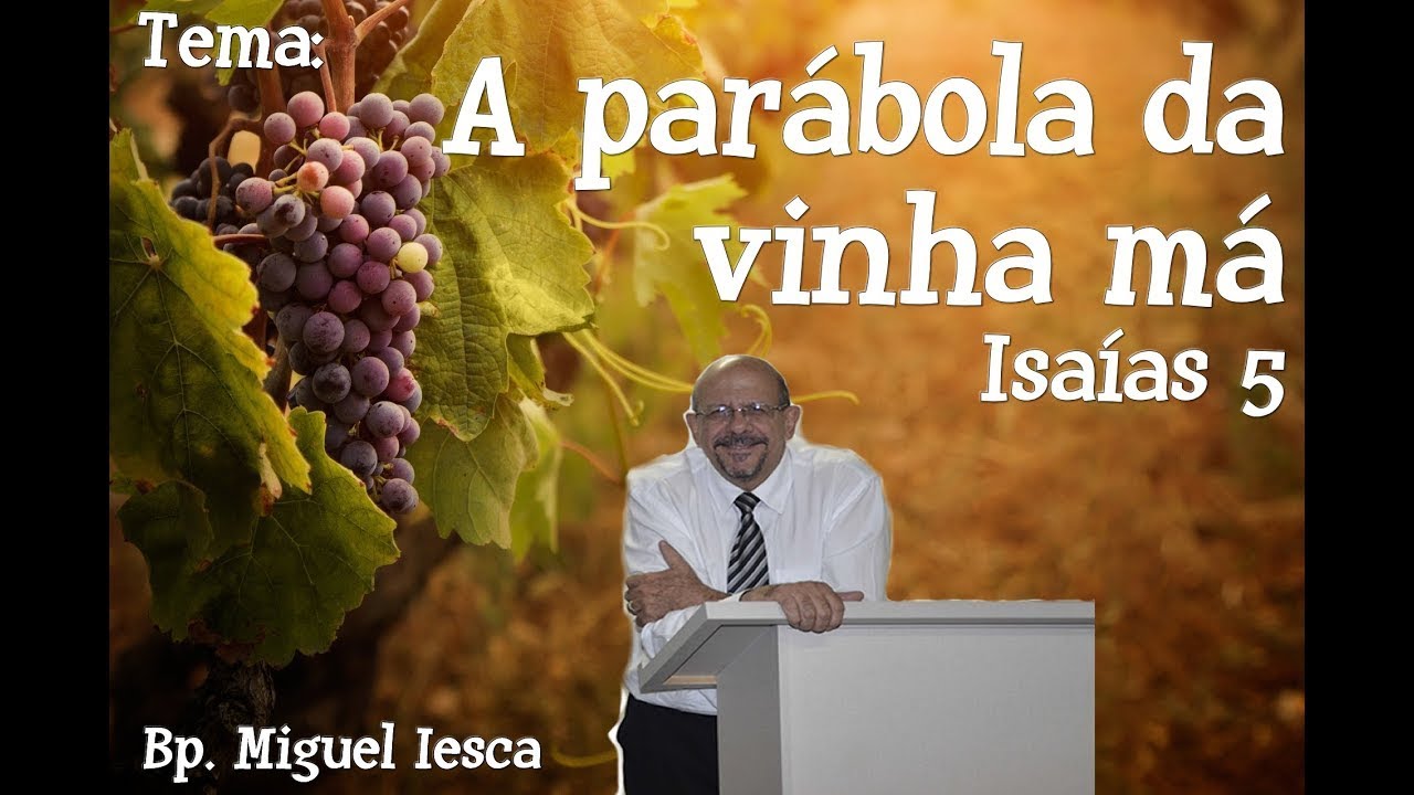A parábola da vinha má - Isaías 5 - Bp. Miguel Iesca - 27/12/2020