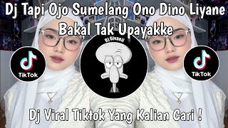 Download lagu DJ TAPI OJO SUMELANG ONO DINO LIYANE | DJ SABAR SADEWOK VIRAL TIKTOK TERBARU 2025 ! mp3