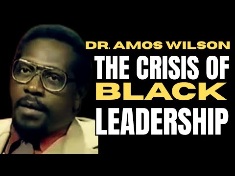 Dr. Amos Wilson: The Crisis of Black Leadership - Archive Footage check1