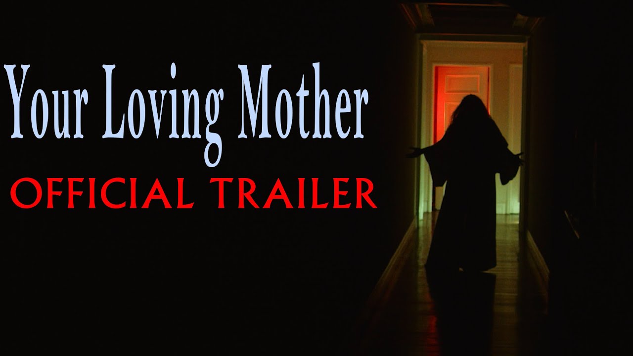 YOUR LOVING MOTHER - Official Trailer [HD]