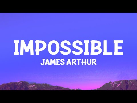 James arthur impossible lyrics